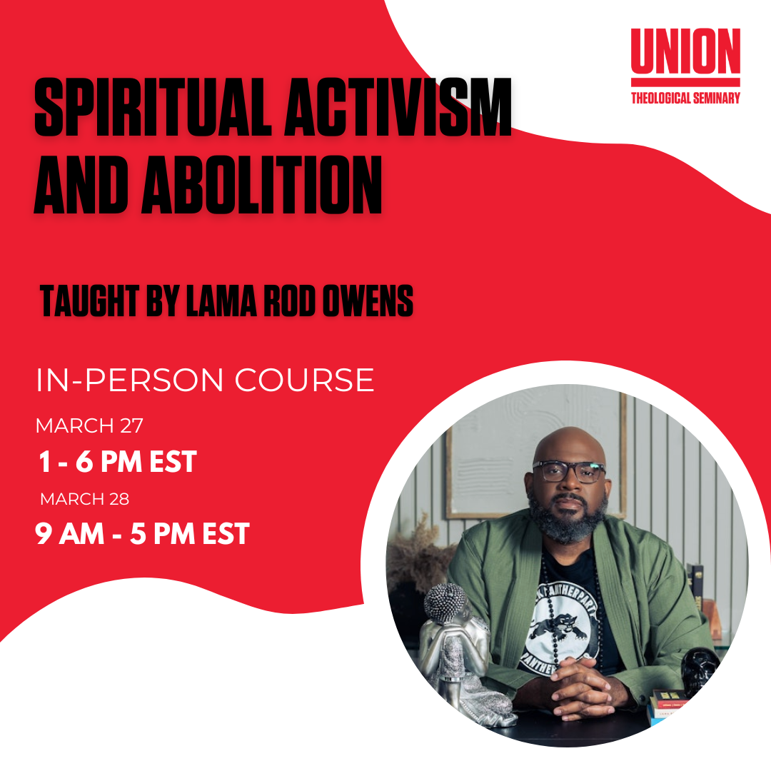Spiritual Activism and Abolition @ Union Theological Seminary