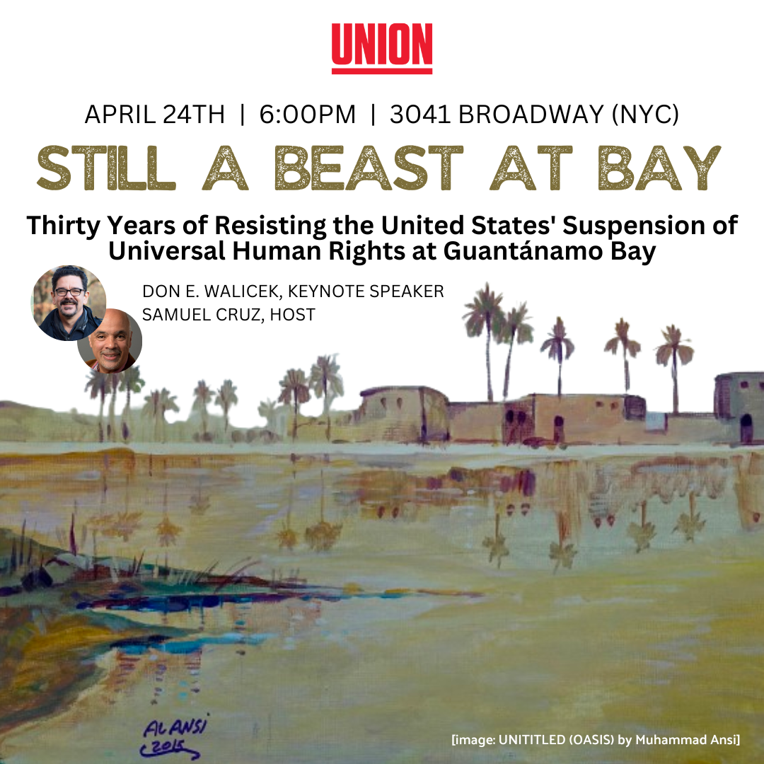 Still A Beast At Bay: Thirty Years of Resisting the United States' Suspension of Universal Human Rights at Guantanamo Bay @ James Chapel, Union Theological Seminary | New York | New York | United States