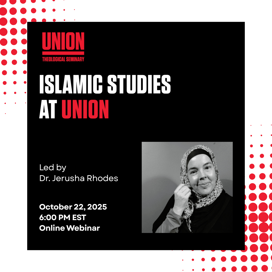 Islamic Studies at Union Webinar @ Online Webinar