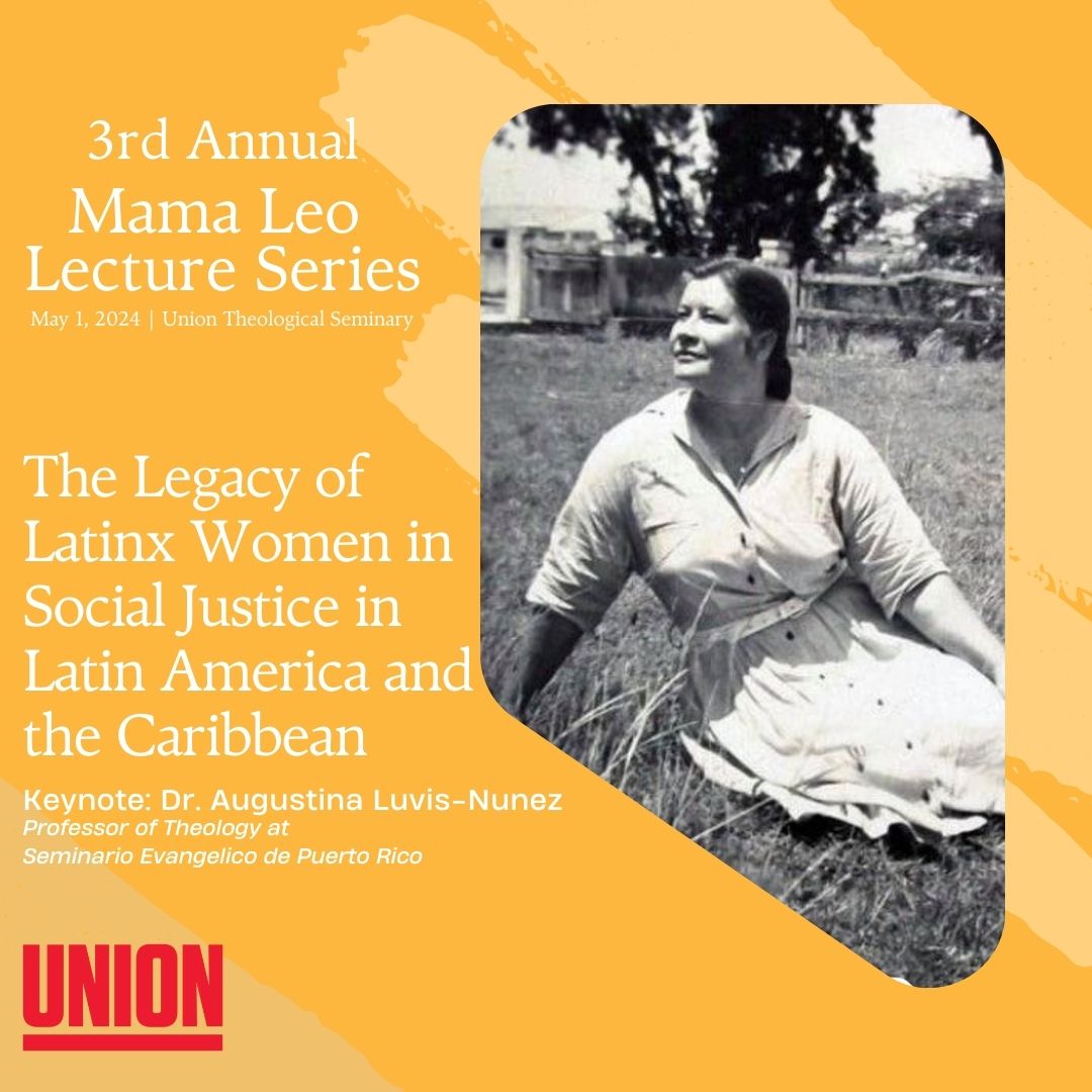3rd Annual Mama Leo Latinx Lecture Series @ James Chapel, Union Theological Seminary | New York | New York | United States