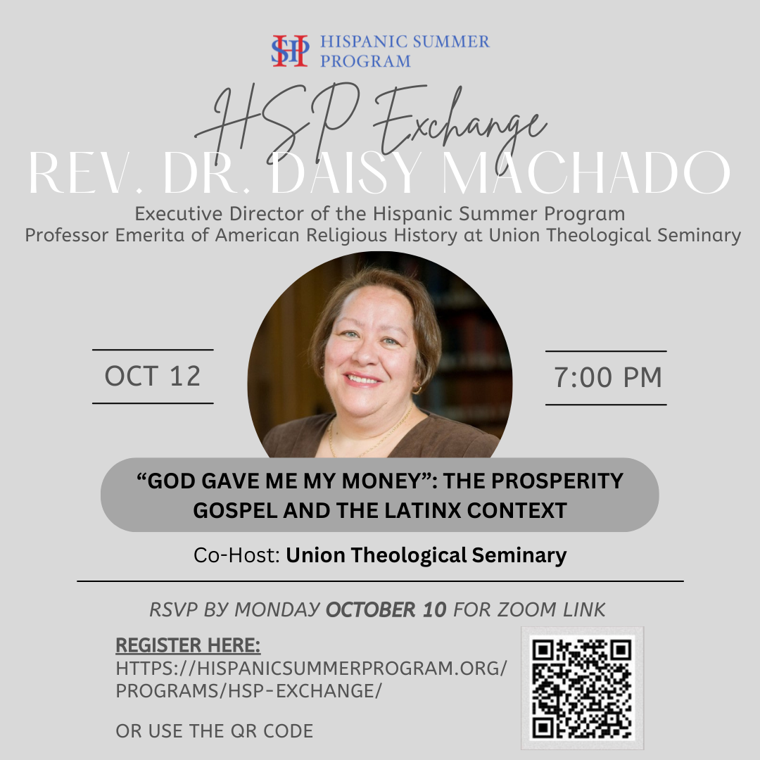 "God Gave Me My Money": The Prosperity Gospel and the Latinx Context with Rev. Daisy L. Machado, Ph.D. @ Zoom, Register at: https://hispanicsummerprogram.org/programs/hsp-exchange/