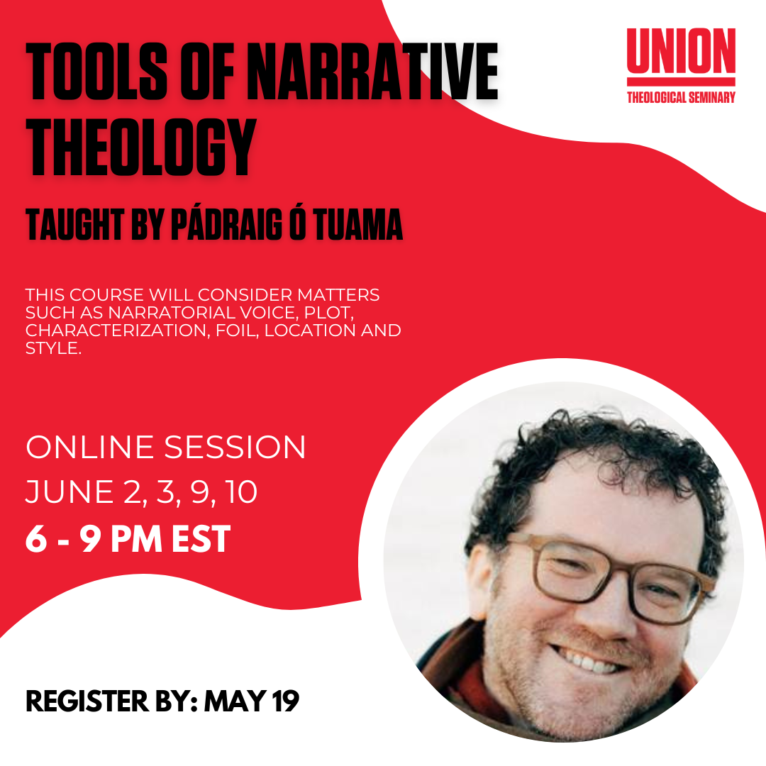 Promotional flyer for an online course titled "Tools of Narrative Theology" taught by Pádraig Ó Tuama, held June 2, 3, 9, 10 from 6-9 PM EST by Union Theological Seminary. Includes headshot of Pádraig Ó Tuama.