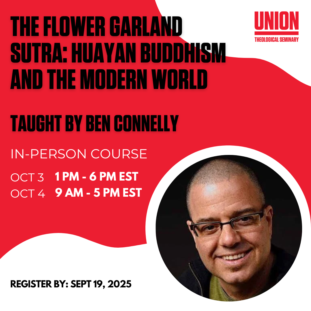 The Flower Garland Sutra: Huayan Buddhism and the Modern World @ Union Theological Seminary