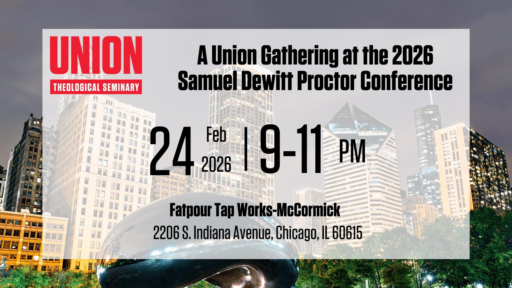 Event flyer with a city skyline background. Text reads: "Union Theological Seminary. A Union Gathering at the 2026 Samuel DeWitt Proctor Conference. 24 Feb 2026, 9-11 PM. Fatpour Tap Works-McCormick, 2206 S. Indiana Avenue, Chicago, IL 60615.