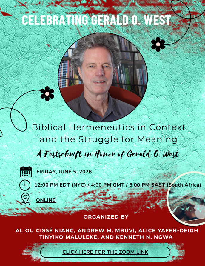 Biblical Hermeneutics in Context and the Struggle for Meaning: A Festschrift in Honor of Gerald O. West @ Online Webinar