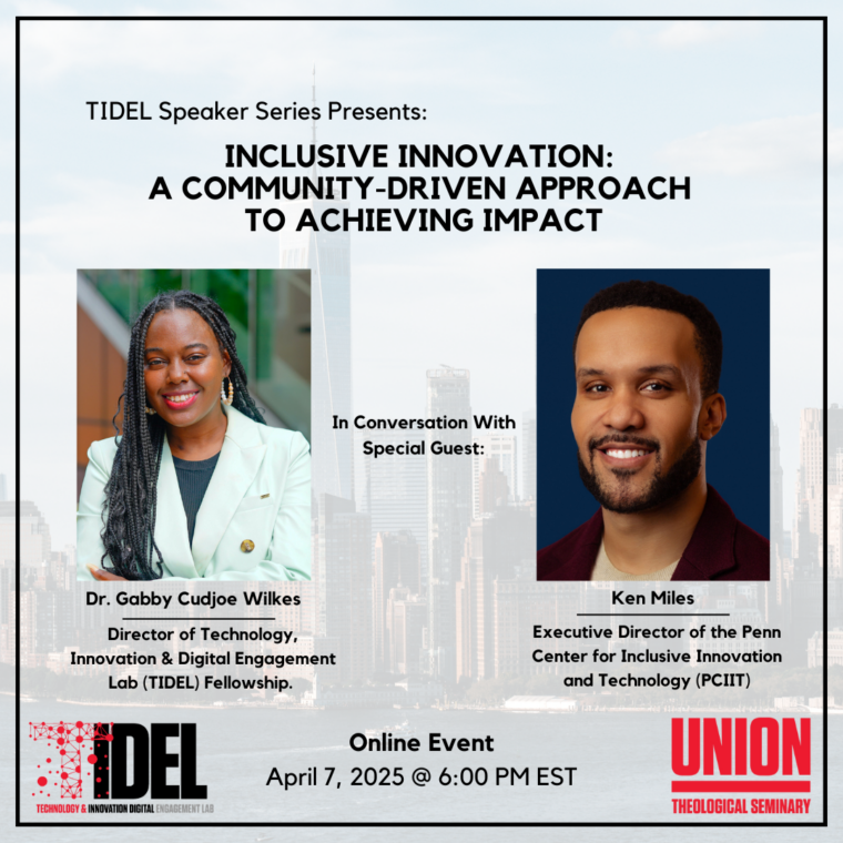 A promotional graphic for the TIDEL Speaker Series, featuring Dr. Gabby Cudjoe Wilkes and Ken Miles discussing "Inclusive Innovation" on April 7, 2025, at 6:00 PM EST. Logos of TIDEL and Union Theological Seminary are included.