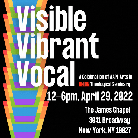 Vibrant, Visible, Vocal: Arts Showcase of AAPI Community at Union Theological Seminary @ James Memorial Chapel