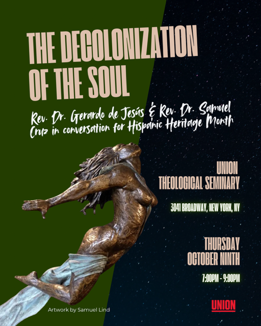 Event poster for "The Decolonization of the Soul" featuring a bronze sculpture of a woman in motion, event details, and speakers Rev. Dr. Gerardo de Jesús & Rev. Dr. Samuel Cruz at Union Theological Seminary, Oct 9, New York.